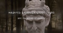 Haunted Saratoga Ghost Tours